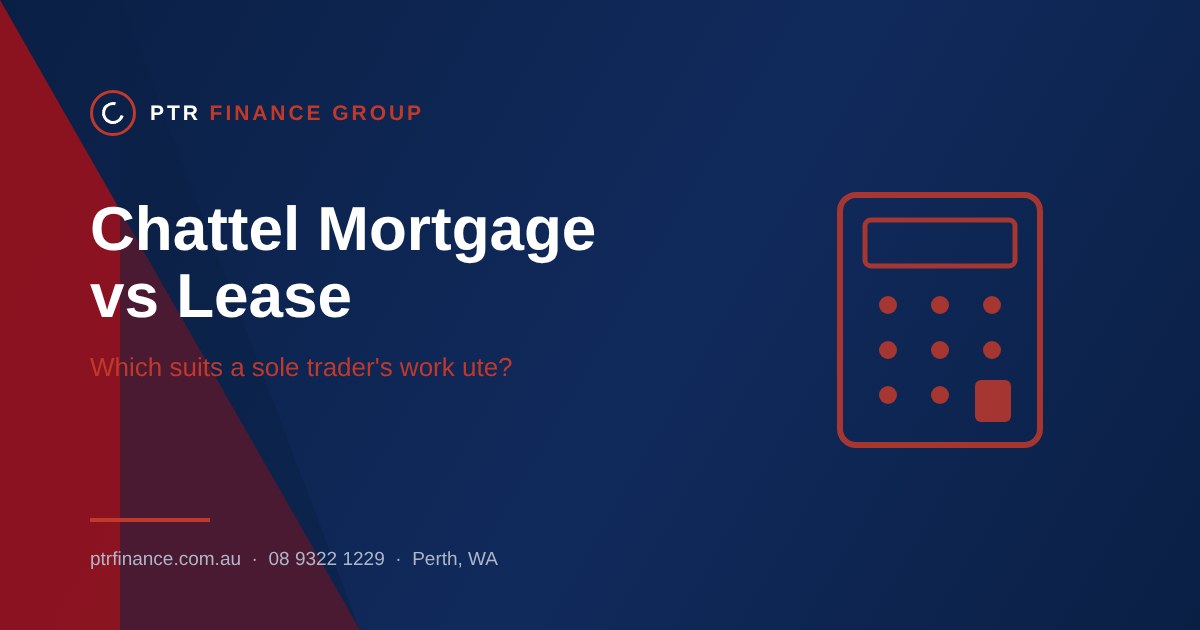 Chattel mortgage vs lease for a work ute — PTR Finance Perth